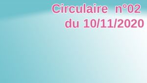 Circulaire numéro 02 du 10 Novembre 2020 (Cas particuliers, changement d&#039;affectations, bacheliers 2020 sans préinscriptions)