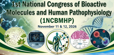 1st National Congress of Bioactive Molecule and Human Pathophysiology (1NCBMHP) November 11&amp;12,2026