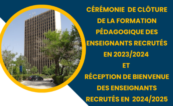 Cérémonie de Clôture de la formation pédagogique des enseignants recrutés en 2023/2024  et  Réception de bienvenue des enseignants  recrutés en  2024/2025