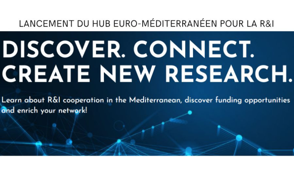 Lancement du Hub Euro-Méditerranéen pour la R&amp;I