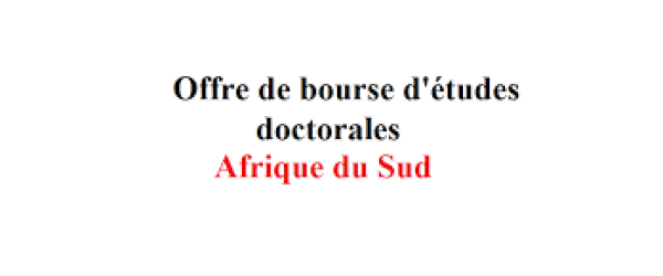 Offre de bourses d’études doctorales en Afrique du Sud