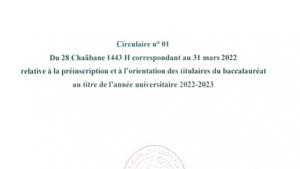 Circulaire n°01 du 28 Chaâbane 1443 H correspondant au 31 mars 2022 relative à la préinscription et à l’orientation des titulaires du baccalauréat au titre de l’année universitaire 2022-2023.
