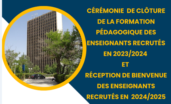 Cérémonie de Clôture de la formation pédagogique des enseignants recrutés en 2023/2024  et  Réception de bienvenue des enseignants  recrutés en  2024/2025