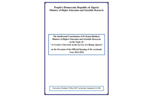 The Intellectual Contribution of Pr Kamel Baddari, Minister of Higher Education and Scientific Research,  on the Topic of:  &quot;A Creative University in the Service of a Rising Algeria&quot; on the Occasion of the Official Opening of the Academic  Year 2023-